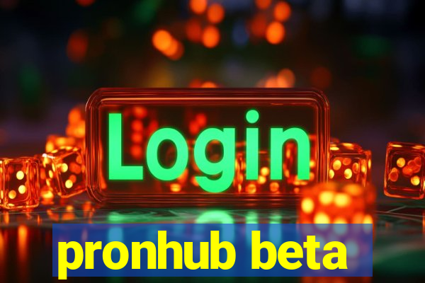 pronhub beta